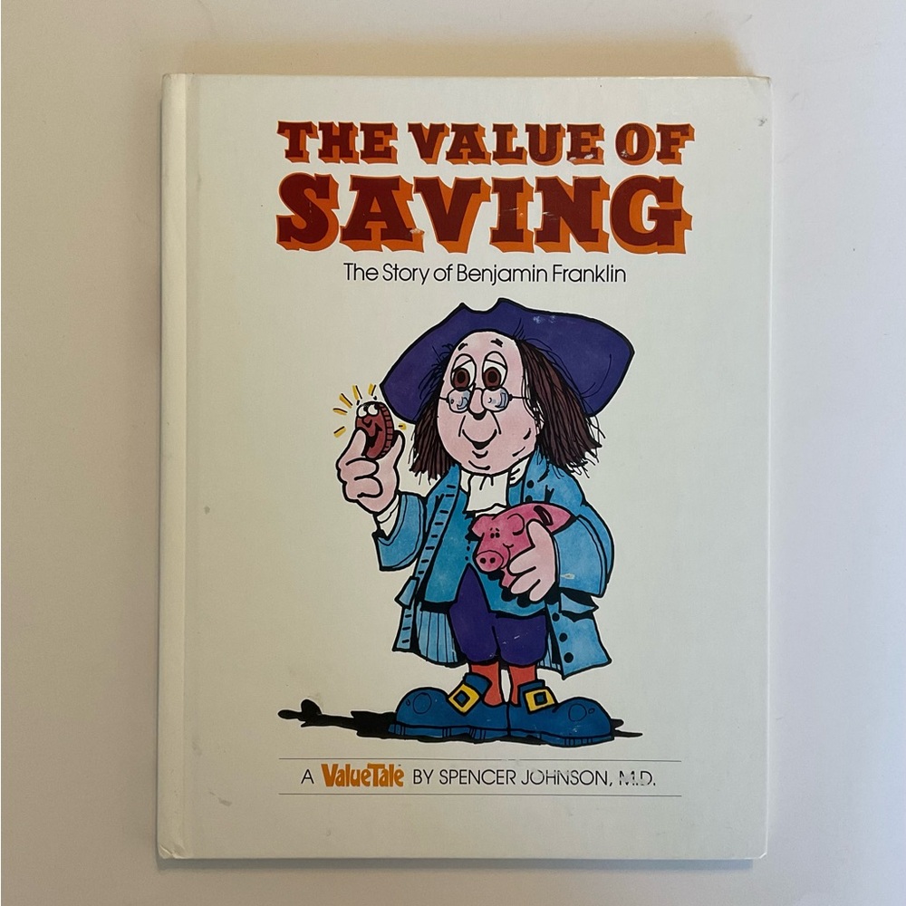 The Value of Saving: The Story of Benjamin Franklin ValueTales  Hardcover 1978